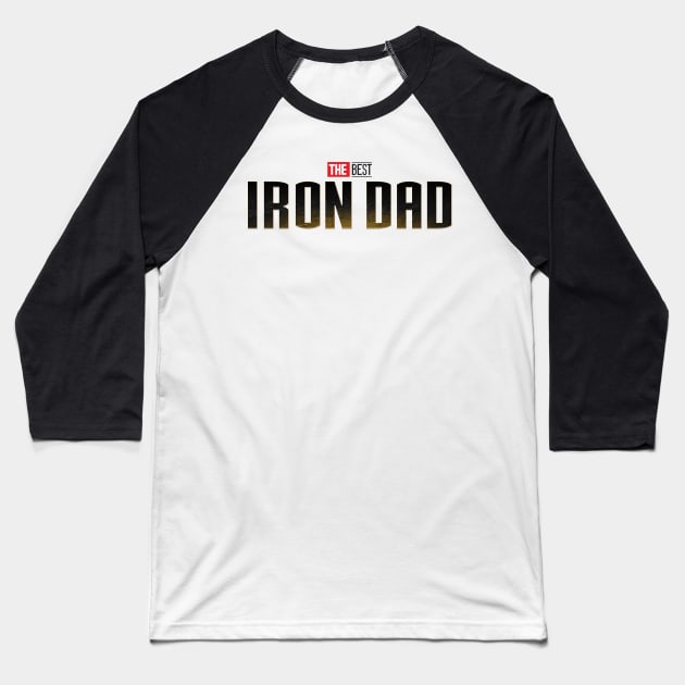 The Best Iron Dad Baseball T-Shirt by Son Dela Cruz